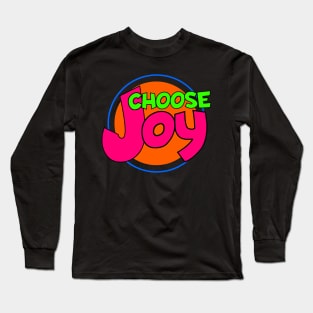 Choose Joy Long Sleeve T-Shirt